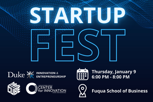 Startup Fest Thursday January 9 from 6-8pm Fuqua School of Business